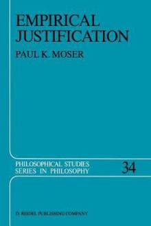 Empirical Justification - Paul K. Moser