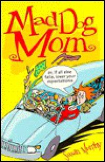 Mad Dog Mom - Susan Murphy