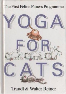 Yoga For Cats - Traudl Reiner, Walter Reiner