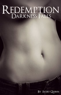 Redemption (Darkness Falls, #2) - Ivory Quinn