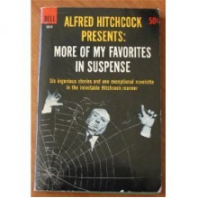 MORE OF MY FAVORITES (Favourites) IN SUSPENSE: - Alfred Hitchcock