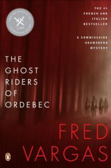 The Ghost Riders of Ordebec - Fred Vargas