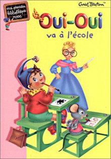 Oui-Oui Va A L'ecole - Enid Blyton