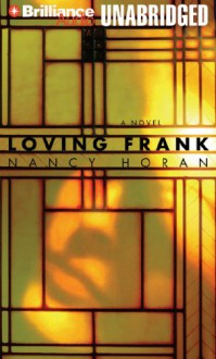 Loving Frank - Nancy Horan, Joyce Bean