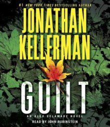 Guilt: An Alex Delaware Novel - Jonathan Kellerman, John Rubinstein