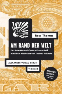 Am Rand der Welt (German Edition) - Ross Thomas, Alexander Wewerka, Thomas Wörtche