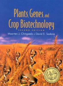 Plants, Genes, And Crop Biotechnology - Maarten J. Chrispeels, Martin J. Chrispeels