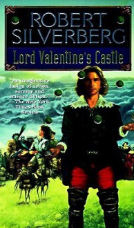 Lord Valentine's Castle - Robert Silverberg