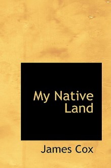 My Native Land - James Cox