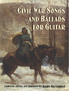 Civil War Songs and Ballads for Guitar - Jerry Silverman