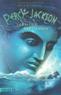 Der Fluch des Titanen (Percy Jackson, #03) - Rick Riordan, Gabriele Haefs