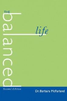 The Balanced Life - Barbara McFarland