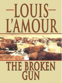 The Broken Gun - Louis L'Amour