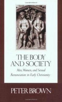 The Body and Society - Professor Peter Brown