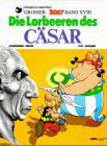 Die Lorbeeren des Cäsar (Asterix #18) - René Goscinny, Albert Uderzo