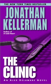 The Clinic (Alex Delaware, #11) - Jonathan Kellerman