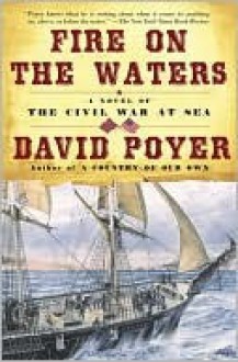 Fire on the Waters - David Poyer