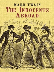 The Innocents Abroad (Dover Value Editions) - Mark Twain