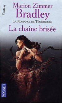 La Chaîne Brisée - Marion Zimmer Bradley