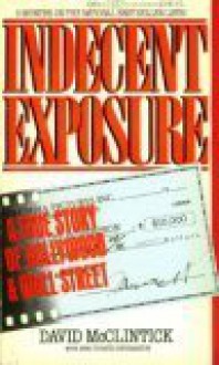 Indecent Exposure - David McClintick