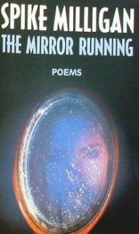 The Mirror Running - Spike Milligan