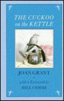 The Cuckoo on the Kettle - Joan Grant, Bill Oddie