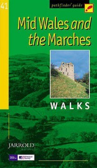 Mid Wales And The Marches (Pathfinder Guide) - Laurance Main, Neil Coates