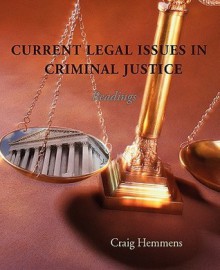 Current Legal Issues in Criminal Justice: Readings - Craig T. Hemmens