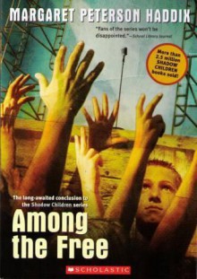 Among the Free (Shadow Children #7) - Margaret Peterson Haddix