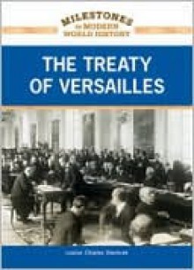 The Treaty of Versailles - Louise Chipley Slavicek