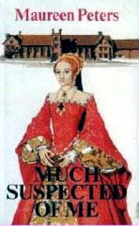 Much Suspected of Me - Maureen Peters