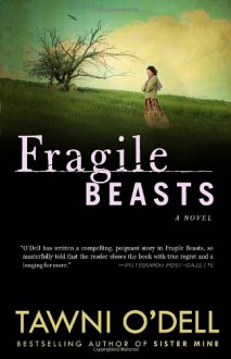 Fragile Beasts - Tawni O'Dell