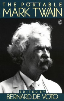 The Portable Mark Twain - Mark Twain, Bernard DeVoto