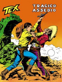 Tex n. 138: Tragico assedio - Gianluigi Bonelli, Aurelio Galleppini