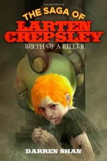 Birth of a Killer (The Saga of Larten Crepsley) - Darren Shan