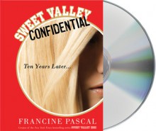 Sweet Valley Confidential: Ten Years Later - Francine Pascal, January Lavoie