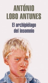 El archipiélago del insomnio - António Lobo Antunes