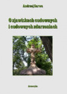 O zjawiskach cudownych i cudownych zdarzeniach - ebook - Andrzej Sarwa