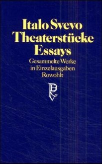 Gesammelte Werke n Einzelausgaben: Theaterstücke / Essays - Italo Svevo, Claudio Magris