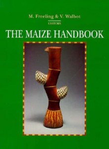 The Maize Handbook - Michael Freeling, Virginia Walbot, Freeling