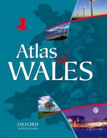 Atlas Of Wales (Welsh Joint Education Comm) - Welsh Joint Education Committee, sponsored by the Welsh Assembly Government, Gill Miller