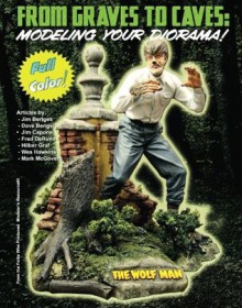 From Graves to Caves:: Modeling Your Diorama! - Fred DeRuvo