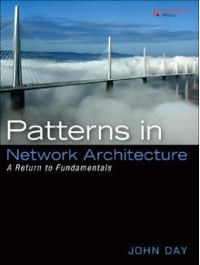 Patterns of Protocols: Rethinking Network Architecture - John Day