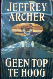 Geen top te hoog - Jeffrey Archer