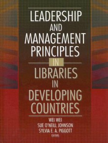 Leadership and Management Principles in Libraries in Developing Countries - Wei Wei