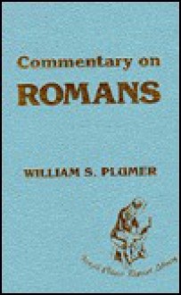 Commentary on Romans - William S. Plumer