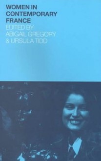 Women in Contemporary France - Abigail Gregory