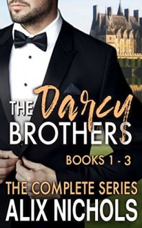 The Darcy Brothers: The Complete Series (Humorous Contemporary Romance Box Set) - Alix Nichols