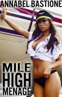 Mile High Menage - Annabel Bastione