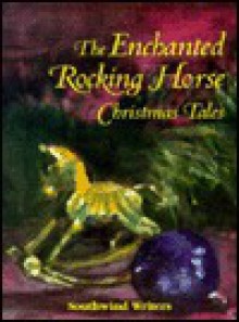 The Enchanted Rocking Horse, Christmas Tales - Rod Beemer, Larry Uri